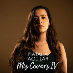 Mis Covers IV by Natalia Aguilar album reviews, ratings, credits