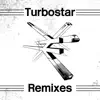 Turbostar Remixes - EP album lyrics, reviews, download
