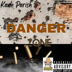 Danger Zone (feat. Arizona Key) - Single by Kane Parish album reviews, ratings, credits