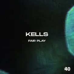 Fair Play - Single by Kells album reviews, ratings, credits