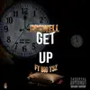 Get Up (feat. BIG T3Z) - Single album lyrics, reviews, download