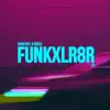 Funkxlr8r - Single album lyrics, reviews, download