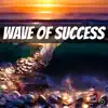 Wave of Success - Single album lyrics, reviews, download