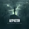 alyp ketem (feat. ALUAN & Promise) - Single album lyrics, reviews, download