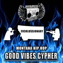 Good Vibes Cypher #1 (feat. Ev3rlussionary) - Single by Soulfire Beats album reviews, ratings, credits