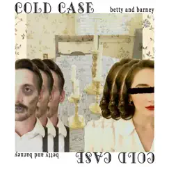 Cold Case - Single by Betty and Barney album reviews, ratings, credits