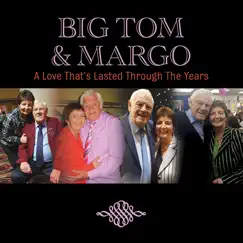 A Love That's Lasted Through the Years - Single by Big Tom & Margo album reviews, ratings, credits