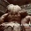 Let the Angels Sing - Single album lyrics, reviews, download