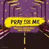 Pray for Me (feat. TANGAZA & Chxf Barry & MAUIMØON) - Single album lyrics, reviews, download