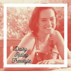 Daisy Ridley (Freestyle) Song Lyrics