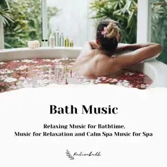 Bath Music: Relaxing Music for Bathtime, Music for Relaxation and Calm Spa Music for Spa by Kalimbath, Direction Relax & Spa Treatment album reviews, ratings, credits
