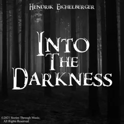 Into the Darkness - Single by Hendrik Eichelberger album reviews, ratings, credits