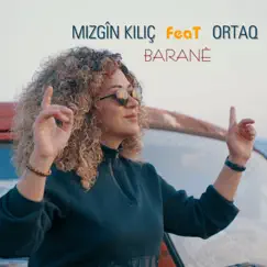 Baranê (feat. Ortaq) - Single by Mizgîn Kılıç album reviews, ratings, credits