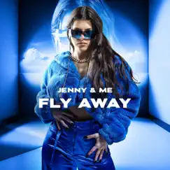 Fly Away - Single by JENNY & ME album reviews, ratings, credits