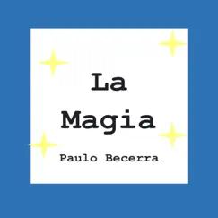 La Magia - Single by Paulo Becerra album reviews, ratings, credits
