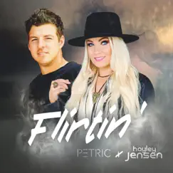 Flirtin' - Single by Petric & Hayley Jensen album reviews, ratings, credits