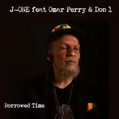 Borrowed Time - Single (feat. Omar Perry & Don 1) - Single by J_One album reviews, ratings, credits