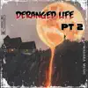 Deranged life pt. 2 (feat. Chosen787 & Antidote beats) - Single album lyrics, reviews, download