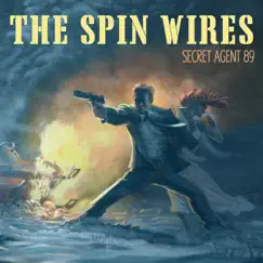 Secret Agent 89 - Single by The Spin Wires album reviews, ratings, credits