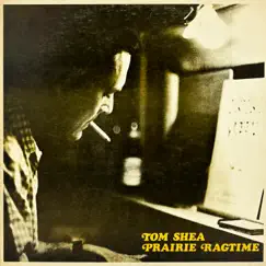 Prairie Ragtime by Tom Shea album reviews, ratings, credits