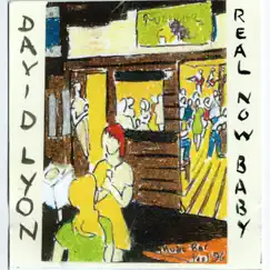 Real Now Baby by David Lyon album reviews, ratings, credits