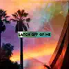 Latch Off Of Me (feat. RIVER HOOKS) - Single album lyrics, reviews, download