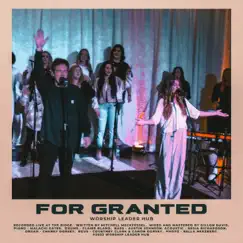 For Granted (feat. Mitchell Meckfessel & Cooper Meckfessel) - EP by Worship Leader Hub album reviews, ratings, credits