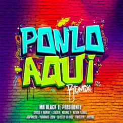 PONLO AQUI (feat. Kevin Florez, Zaider, Twister el Rey, Japanese, Yuranis Leon, Young F & Jheral) [REMIX] Song Lyrics