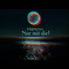 Nur mit dir - Single album lyrics, reviews, download