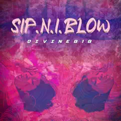 Sip.N.I.Blow - Single by Divine818 album reviews, ratings, credits