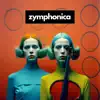 Zymphonica #1 (Symphony Orchestra Versions) album lyrics, reviews, download