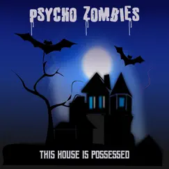 This House Is Possessed - EP by Psycho Zombies album reviews, ratings, credits