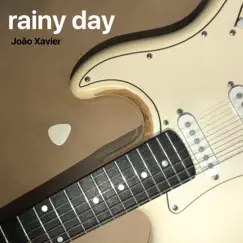 Rainy Day - Single by João Xavier album reviews, ratings, credits