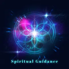 Spiritual Guidance: Meditation to Gain Inner Guidance for Receiving Messages, Insights, Clarity of Your Life Purpose & Destination by Spiritual Music Collection album reviews, ratings, credits