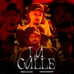 La Calle - Single by Yamarada Beiby, Brian Lázaro & Jshanchez album reviews, ratings, credits