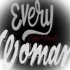 Every Woman - Single album lyrics, reviews, download