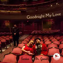 Goodnight My Love (feat. Mike Malone) - Single by Sundae + Mr. Goessl, Kate Voss & Jason Goessl album reviews, ratings, credits