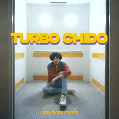 Turbo Chido - Single by Licenciado Cariño album reviews, ratings, credits