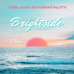 Brightside (Let It Go) - Single by Melana 23 Mentality, Notorious Note & J Rome album reviews, ratings, credits
