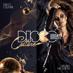 Killing Me Softly (feat. Greg & Gregory) - EP by Disco Culture album reviews, ratings, credits