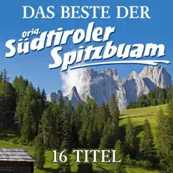 Das Beste der Orig. Südtiroler Spitzbuam - 16 Titel by Original Südtiroler Spitzbuam album reviews, ratings, credits