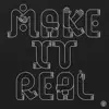 Make It Real (Mark Mackenzie Remix) - Single album lyrics, reviews, download
