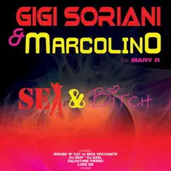 Sex & Bitch (feat. Mary R) by Gigi Soriani & Marcolino album reviews, ratings, credits
