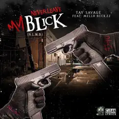 Never Leave My Blick (feat. Mello Buckzz) Song Lyrics