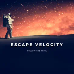 Follow the Trail - Single by Escape Velocity album reviews, ratings, credits
