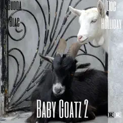 Baby Goatz 2 - EP by Doc Holliday & Gudda Blac album reviews, ratings, credits