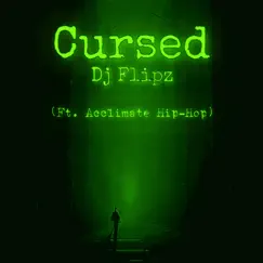 Cursed V.5 (feat. Acclimate Hip-Hop) - Single by Dj Flipz album reviews, ratings, credits
