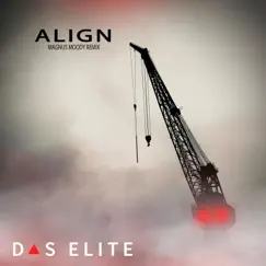 Align (Magnus Moody Remix) - Single by DAS ELITE album reviews, ratings, credits