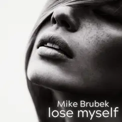 Lose Myself - Single by Mike Brubek album reviews, ratings, credits
