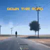 Down This Road - Single album lyrics, reviews, download